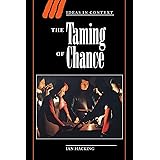 The Taming of Chance (Ideas in Context, Series Number 17)