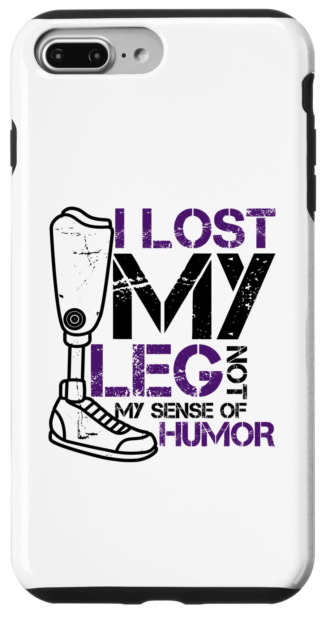 I lost my leg not my sense of humor - Leg Amputee Case for iPhone 7 Plus/8 Plus