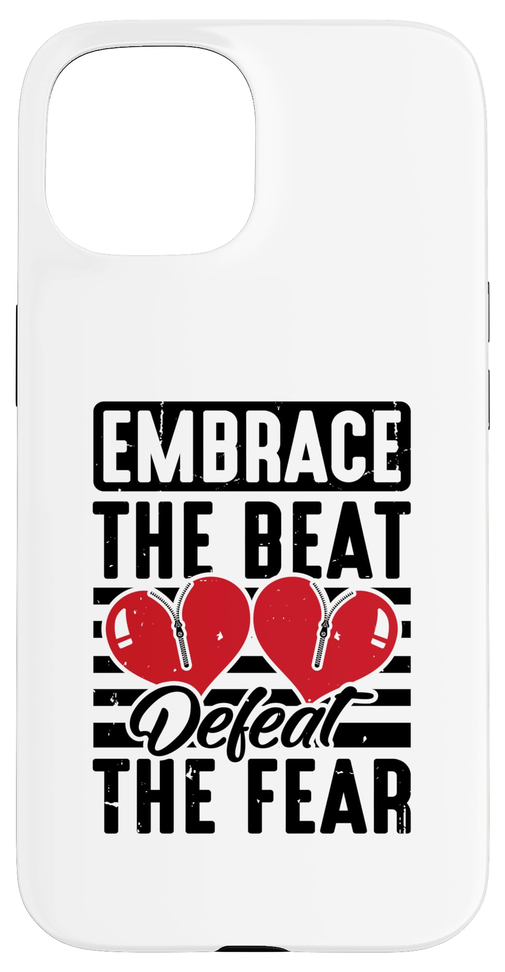 Embrace The Beat Defeat The Fear - Open Heart Surgery Case for iPhone 15