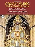 Organ Music for Manuals Only: 33 Works by Berlioz, Bizet, Franck, Saint-Saens and Others (Dover Music for Organ) by Rollin Smith
