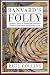 Banvard's Folly: Thirteen Tales of Renowned Obscurity, Famous Anonymity, and Rotten Luck by Paul Collins