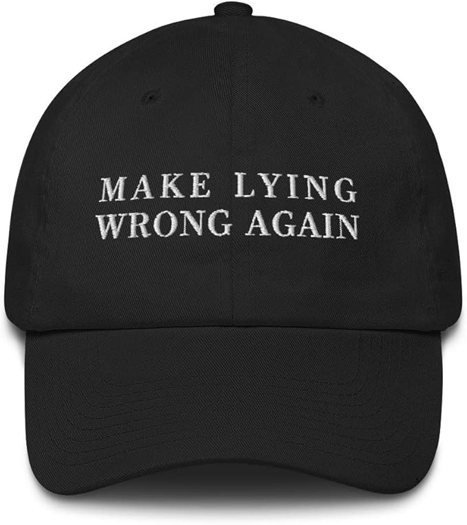 Make Lying Wrong Again Hat Embroidered Cotton Dad Cap Made in The USA