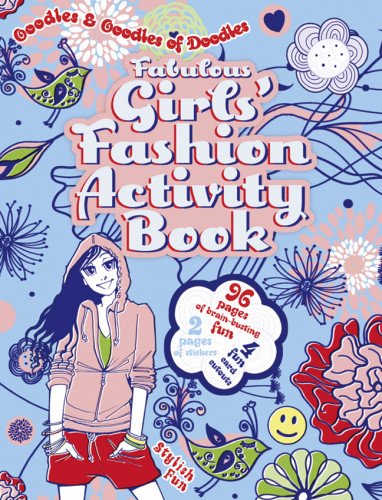 Fabulous Girls' Fashion Activity Book (Ooodles & Ooodles of Doodles) Fabulous Girls' Fashion Activity Book (Ooodles & Ooodles of Doodles)