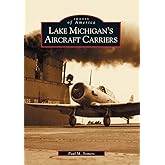 Lake Michigan's Aircraft Carriers (IL) (Images of America)