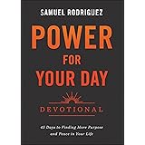 Power for Your Day Devotional: 45 Days to Finding More Purpose and Peace in Your Life