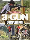Paperback The Complete Guide to 3-Gun Competition Book