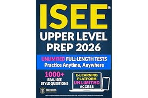 ISEE® Upper Level Prep: An Endless Wealth of Targeted Strategies, Unlimited Tests, and Guided Practice to Reduce Anxiety, Strengthen Core Skills, and Secure Admission to the School of Your Dreams
