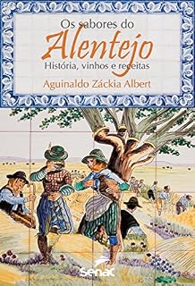 Livro Os sabores do Alentejo: História, vinhos e receitas