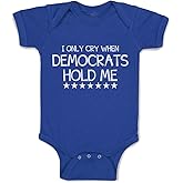 Cute Rascals Custom Baby Bodysuit I Only Cry When Democrats Hold Me Boy & Girl Baby Clothes Cotton