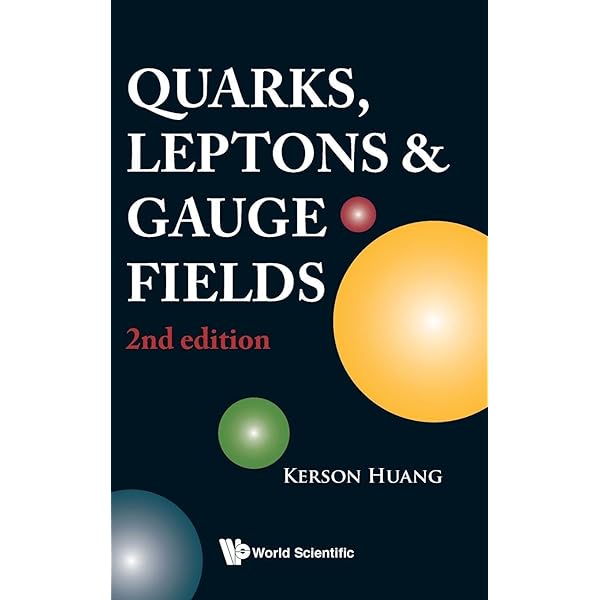 Quarks，Leptons And Gauge Fields Huang，Kerson Quarks, Leptons & Gauge (2nd Ed): Huang Kerson: 9789810206604
