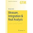 Measure, Integration & Real Analysis (Graduate Texts in Mathematics, 282)