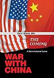 The Coming War With China: A Semi-fictional Future