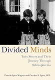 Divided Minds: Twin Sisters and Their Journey Through Schizophrenia