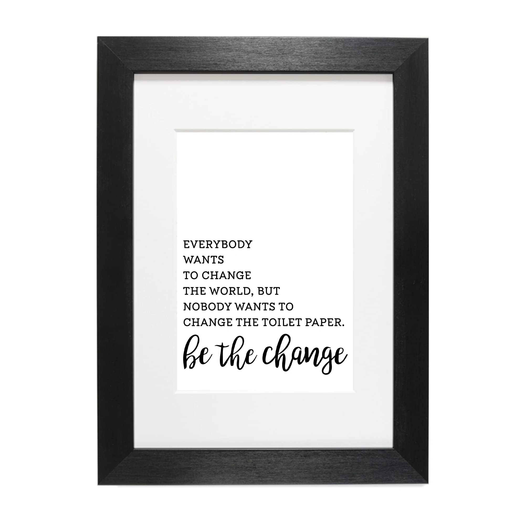 Change The Toilet Paper Funny Print - Bathroom Wall Art | Toilet Print | Funny Bathroom | Bathroom Wall White Frame with Mount A4
