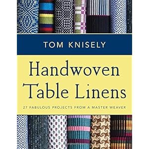 Handwoven Table Linens: 27 Fabulous Projects from a Master Weaver
