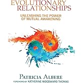 Evolutionary Relationships: Unleashing the Power of Mutual Awakening
