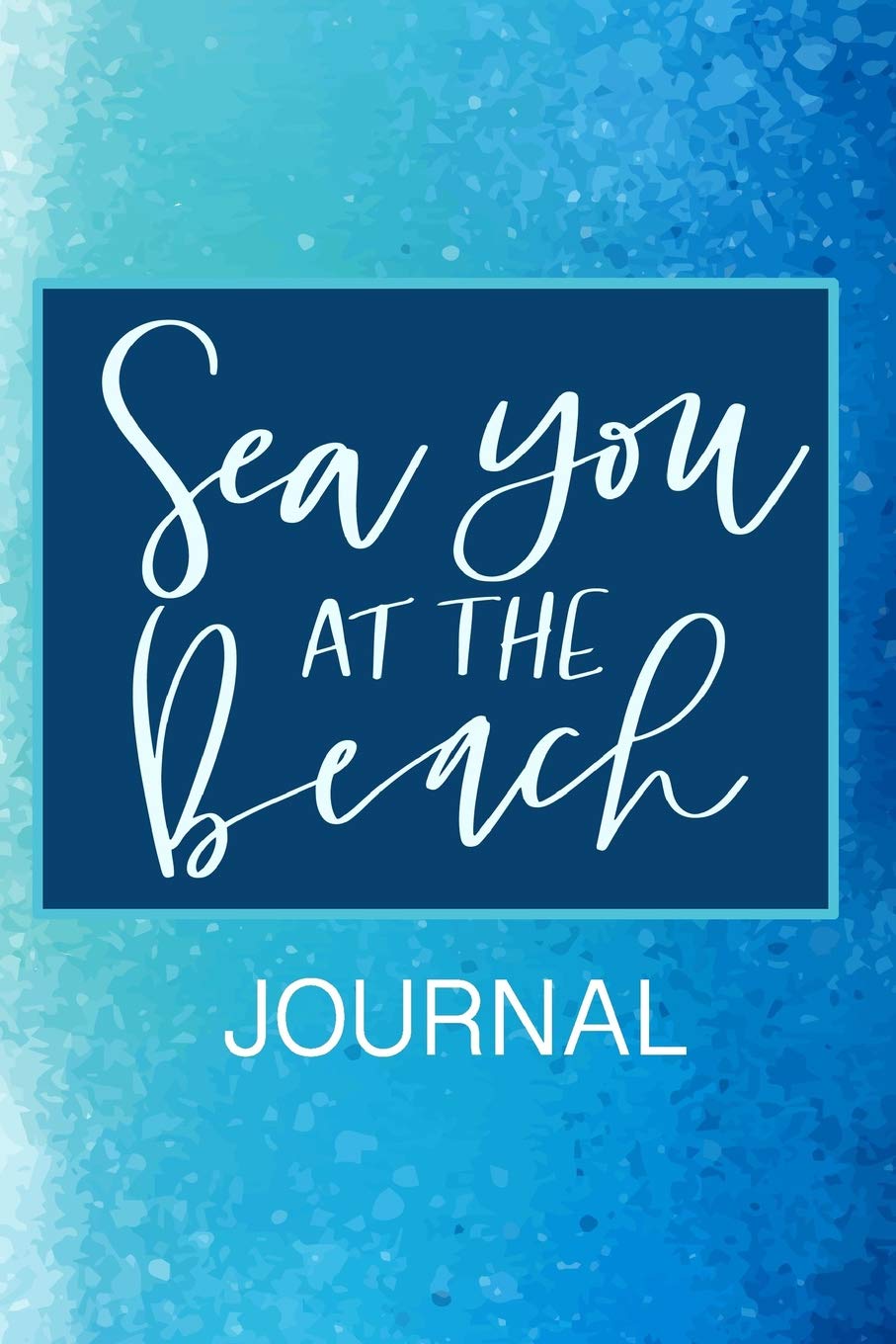 Sea You At The Beach Journal 6 X 9 200 Lined Pages With