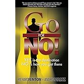 Go for No! Yes is the Destination, No is How You Get There
