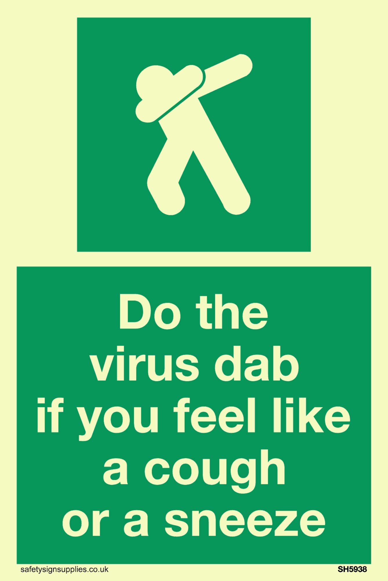 Do the virus dab if you feel like a cough or a sneeze sign - Plastic Semi-rigid Photoluminescent
