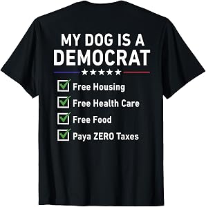 My Dog is A Democrat Free Housing T-Shirt