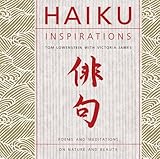Haiku Inspirations: Poems and Meditations on Nature and Beauty (Inspirations Series) by Tom Lowenstein, Victoria James