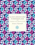 Alice's Adventures in Wonderland and Through the Looking-Glass (Knickerbocker Classics)