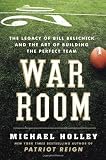 War Room: The Legacy of Bill Belichick and the Art of Building the Perfect Team by Michael Holley (Nov 1 2011)