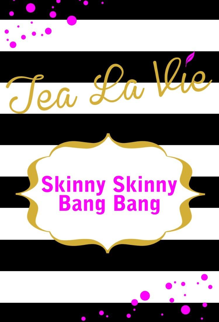 Skinny Skinny Bang Bang Teatox