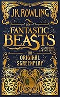 Fantastic Beasts and Where to Find Them: The Original Screenplay