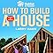 Habitat For Humanity How To Build A House Revised