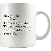 Panvola May You Be Proud Of The Work You Do The Person You Are The Difference You Make Inspirational Gift for Women Men Motivational Gifts for Mom Dad Friends Coworkers Ceramic Mug 11oz White