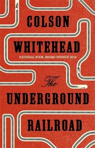 The Underground Railroad: Winner of the Pulitzer Prize for Fiction 2017, by Colson Whitehead The Underground Railroad: Winner of the Pulitzer Prize for Fiction 2017, by Colson Whitehead