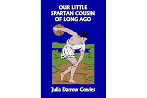 Our Little Spartan Cousin of Long Ago (Yesterday's Classics) (Our Little Cousins of Long Ago)