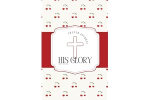 Cherry Cover - HIS Glory, not mine - Prayer Journal: Christian prayer guide using the PRAY acronym - Aesthetic Soft Touch Cov