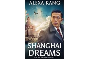 Shanghai Dreams: (Shanghai Story Book Two) A WWII Drama Trilogy