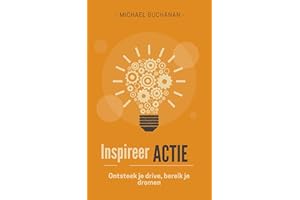 Inspireer Actie: Ontsteek je drive, bereik je dromen (Italian Edition)