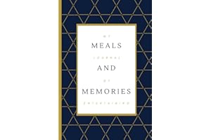 MEALS AND MEMORIES: My Journal of Entertaining: Hosting book to record special events and meals with family and friends.