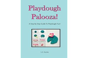 Playdough Palooza!: A Step By Step Guide To Playdough Fun!