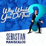 Why Would You Do That? [Explicit]