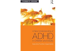 A New Understanding of ADHD in Children and Adults: Executive Function Impairments