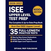 ISEE Upper Level Test Prep: The Complete and Up-to-Date Prep Book with Full Length Practice Tests and Easy-to-Follow Explanations to Ace the ISEE Upper Level Exam