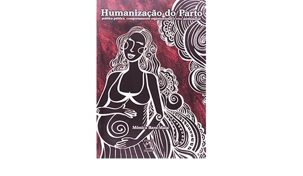 Humanizacao Do Parto Politica Publica Comportamento - 