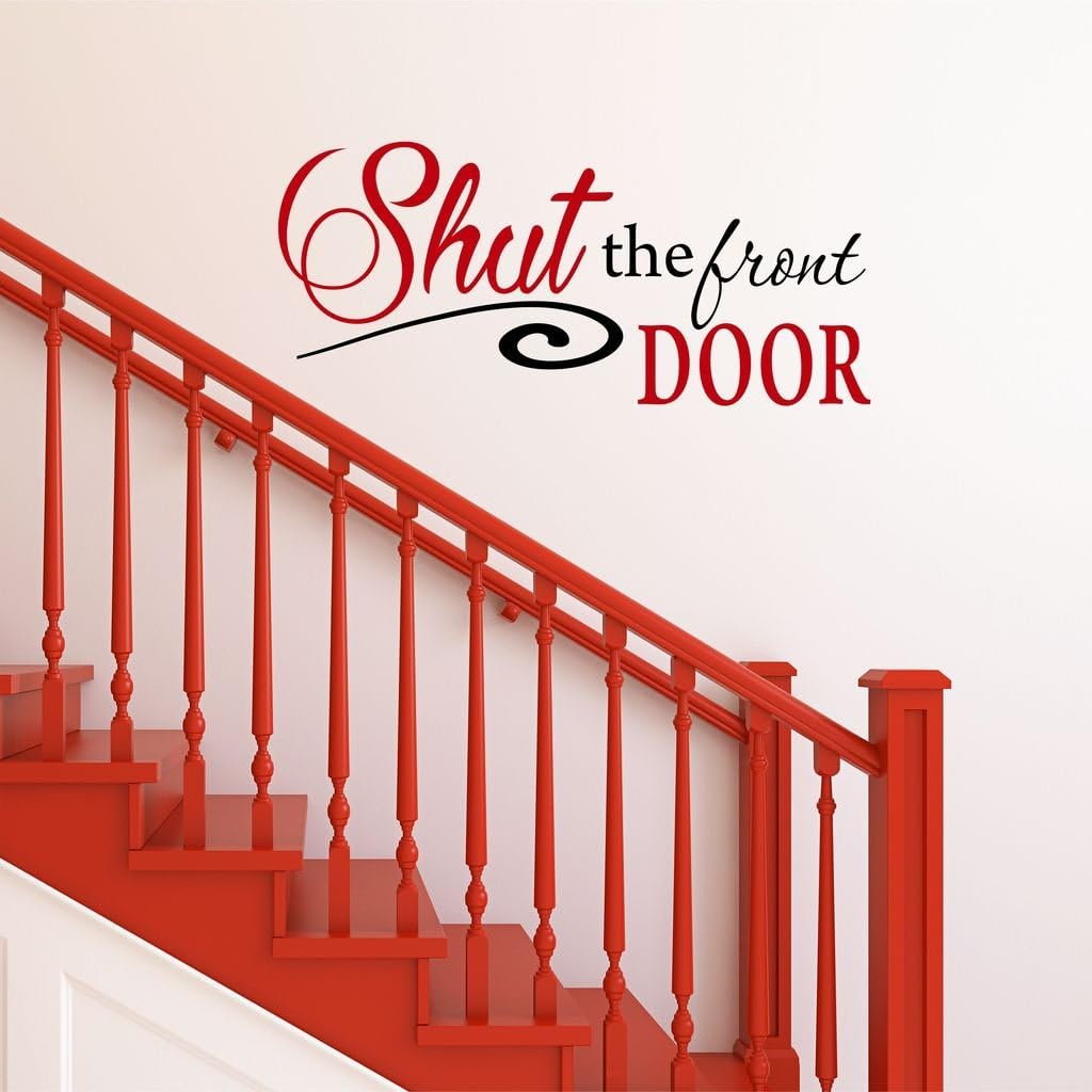Shut The Front Door Vinyl Wall Decal 28" W by 12" H