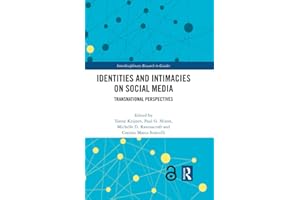 Identities and Intimacies on Social Media: Transnational Perspectives (Interdisciplinary Research in Gender)