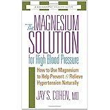 The Magnesium Solution for High Blood Pressure (The Square One Health Guides)