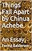 Things Fall Apart by Chinua Achebe- An Essay