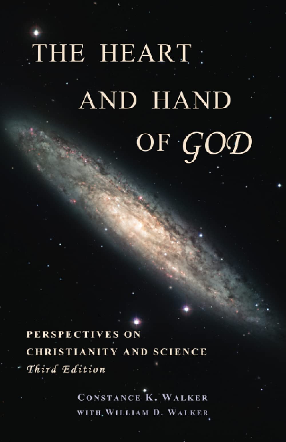 The Heart And Hand Of God Perspectives On Christianity And Science Walker Constance K Walker William D Amazon Com Books