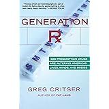Generation Rx: How Prescription Drugs Are Altering American Lives, Minds, and Bodies