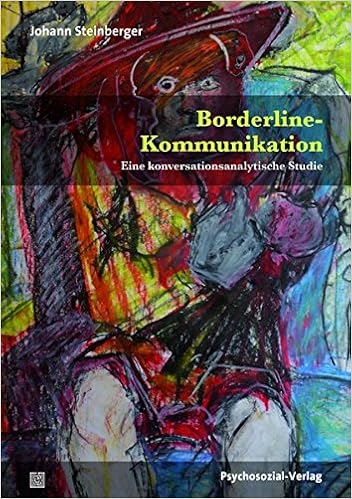 Borderline Kommunikation Eine Konversationsanalytische Studie Forschung Psychosozial Amazon De Steinberger Johann Stephenson Thomas Bucher