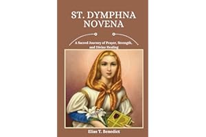 St. Dymphna Novena: A Sacred Journey of Prayer, Strength, and Divine Healing